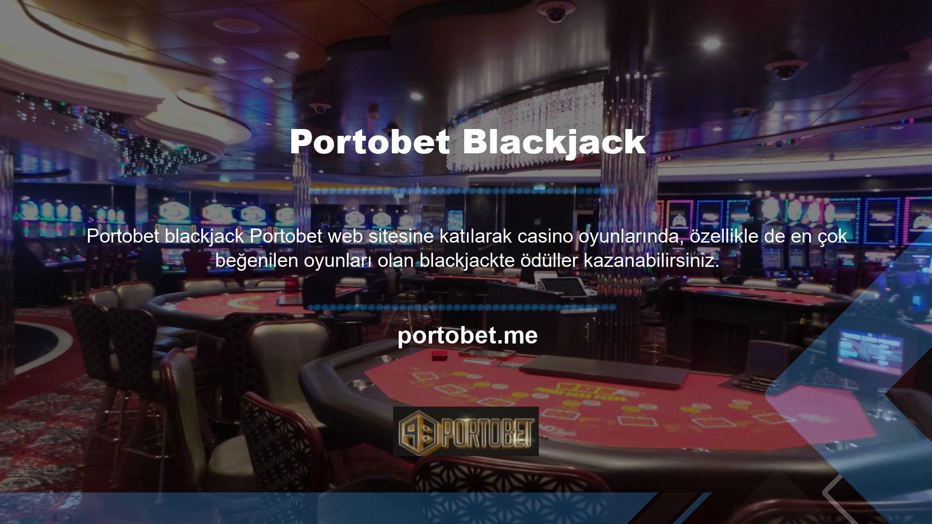 Blackjack Portobet bonusunuzu hesabınızdan para talebinde bulunarak alabilirsiniz